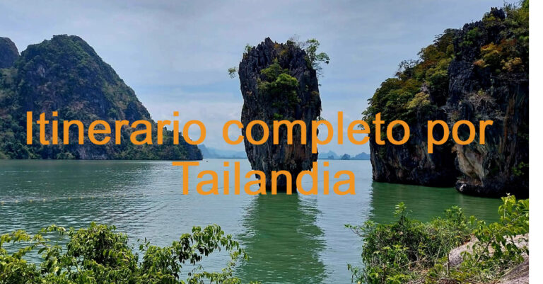 Itinerario completo por Tailandia, en 20 dias